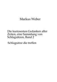 Produktbild: Die kuriosesten Gedanken aller Zeiten, eine Sammlung von Schlags&auml;tzen, Band 2
