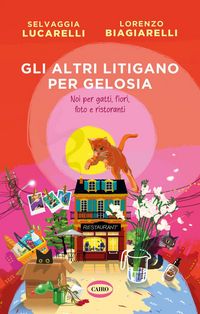 Produktbild: Gli altri litigano per gelosia. Noi per gatti, fiori, foto e ristoranti