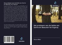 Produktbild: Het probleem van de liefde van Sartre en Beauvoir tot Irigaray