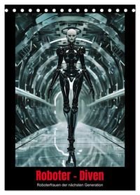 Produktbild: Roboter - Diven (Tischkalender 2026 DIN A5 hoch), CALVENDO Monatskalender