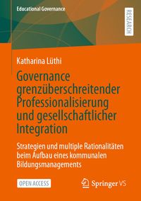 Bild vom Artikel Governance grenzüberschreitender Professionalisierung und gesellschaftlicher Integration vom Autor Katharina Lüthi