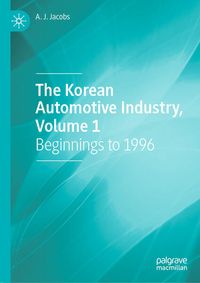 Bild vom Artikel The Korean Automotive Industry, Volume 1 vom Autor A. J. Jacobs