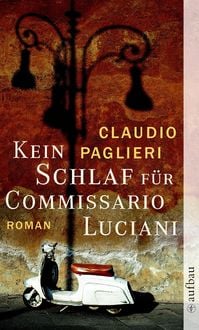 Kein Schlaf für Commissario Luciani Claudio Paglieri
