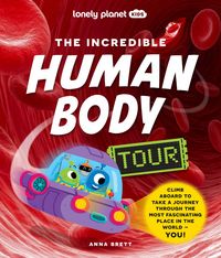Produktbild: Lonely Planet Kids The Incredible Human Body Tour