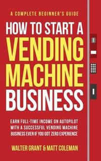 Produktbild: How to Start a Vending Machine Business