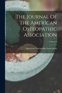 Produktbild: The Journal Of The American Osteopathic Association; Volume 9