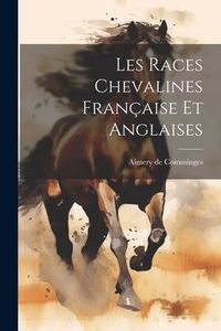 Produktbild: Les races chevalines fran&ccedil;aise et anglaises