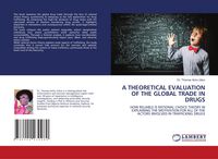 Produktbild: A Theoretical Evaluation Of The Global Trade in Drugs