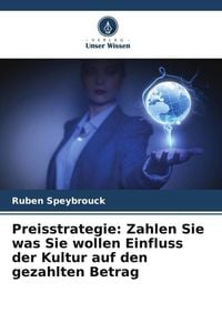 Produktbild: Preisstrategie: Zahlen Sie was Sie wollen Einfluss der Kultur auf den gezahlten Betrag