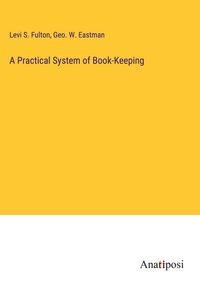 Produktbild: A Practical System of Book-Keeping