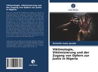Produktbild: Viktimologie, Viktimisierung und der Zugang von Opfern zur Justiz in Nigeria