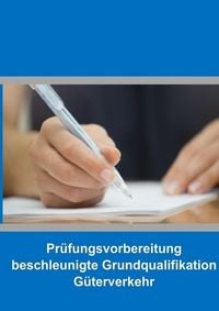 Produktbild: Pr&uuml;fungsvorbereitung beschleunigte Grundqualifikation G&uuml;terverkehr