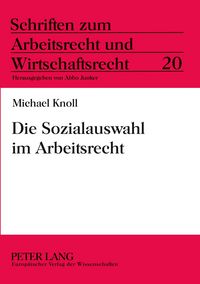 Produktbild: Die Sozialauswahl im Arbeitsrecht