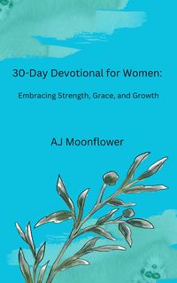 Produktbild: 30-Day Devotional for Women: Embracing Strength, Grace and Growth
