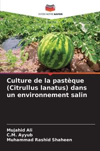 Produktbild: Culture de la past&egrave;que (Citrullus lanatus) dans un environnement salin