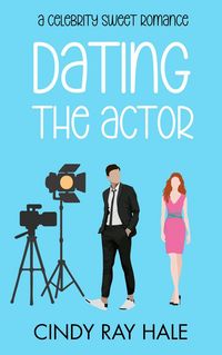 Produktbild: Dating the Actor (Celebrity Sweet Romance, #1)