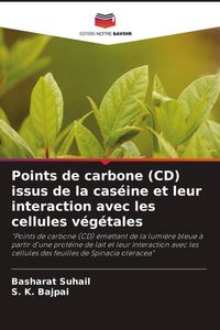 Produktbild: Points de carbone (CD) issus de la cas&eacute;ine et leur interaction avec les cellules v&eacute;g&eacute;tales