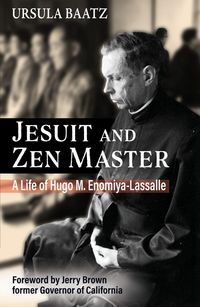 Produktbild: Jesuit and Zen Master: A Life of Hugo M.Enomiya-Lassalle