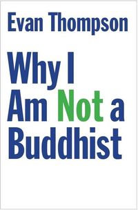 Produktbild: Thompson, E: Why I Am Not a Buddhist