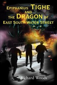 Produktbild: Epiphanius Tighe and the Dragon of East South Water Street