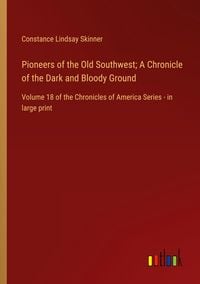 Produktbild: Pioneers of the Old Southwest; A Chronicle of the Dark and Bloody Ground
