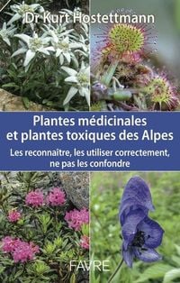 Produktbild: Plantes m&eacute;dicinales et plantes toxiques des Alpes