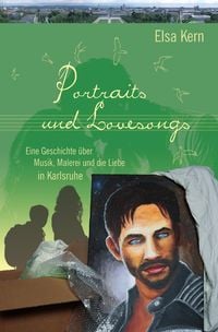 Produktbild: Musik, Malerei und Liebe in Karlsruhe / Portraits und Lovesongs