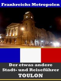 Produktbild: Toulon - Der etwas andere Stadt- und Reisef&uuml;hrer - Mit Reise - W&ouml;rterbuch Deutsch-Franz&ouml;sisch
