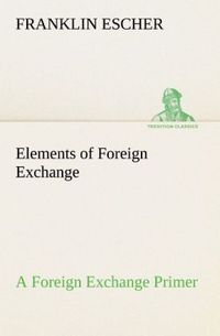 Produktbild: Elements of Foreign Exchange A Foreign Exchange Primer