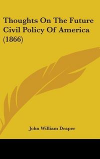 Produktbild: Draper, J: Thoughts On The Future Civil Policy Of America (1