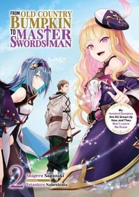 Produktbild: From Old Country Bumpkin to Master Swordsman: My Hotshot Disciples Are All Grown Up Now, and They Won't Leave Me Alone Volume 2