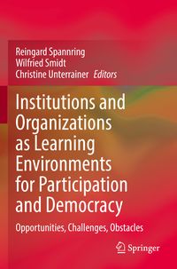 Produktbild: Institutions and Organizations as Learning Environments for Participation and Democracy