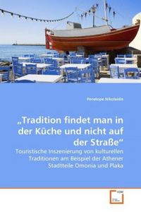 Produktbild: Nikolaidis, P: "Tradition findet man in der K&uuml;che und nicht