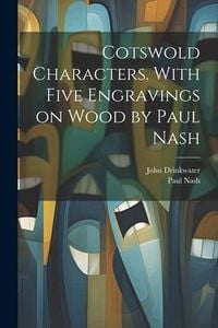 Produktbild: Cotswold Characters. With Five Engravings on Wood by Paul Nash