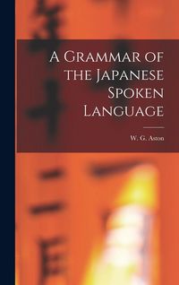 Produktbild: A Grammar of the Japanese Spoken Language