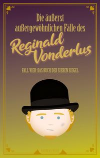 Produktbild: Die &auml;u&szlig;erst au&szlig;ergew&ouml;hnlichen F&auml;lle des Reginald Vonderlus