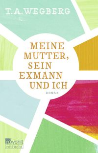 Produktbild: Meine Mutter, sein Exmann und ich