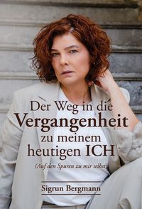 Produktbild: Der Weg in die Vergangenheit zu meinem heutigen ICH