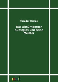 Produktbild: Das altn&uuml;rnberger Kunstglas und seine Meister