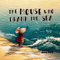Produktbild: The Mouse Who Drank the Sea