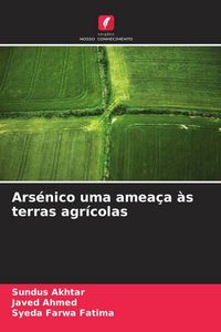 Produktbild: Ars&eacute;nico uma amea&ccedil;a &agrave;s terras agr&iacute;colas