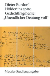 Produktbild: H&ouml;lderlins sp&auml;te Gedichtfragmente: "Unendlicher Deutung voll"