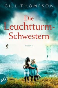 Bild vom Artikel Die Leuchtturm-Schwestern vom Autor Gill Thompson