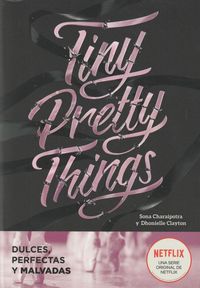 Bild vom Artikel Tiny pretty things : dulces, perfectas y malvadas vom Autor Sona Charaipotra