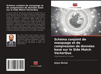 Produktbild: Sch&eacute;ma conjoint de masquage et de compression de donn&eacute;es bas&eacute; sur le Side Match VectorQua