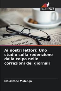 Produktbild: Ai nostri lettori: Uno studio sulla redenzione dalla colpa nelle correzioni dei giornali