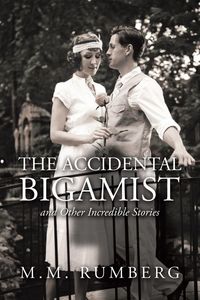 Produktbild: The Accidental Bigamist and Other Incredible Stories