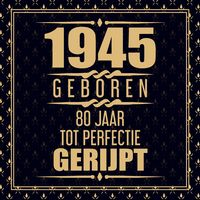Produktbild: 1945 Geboren 80 Jaar Tot Perfectie Gerijpt