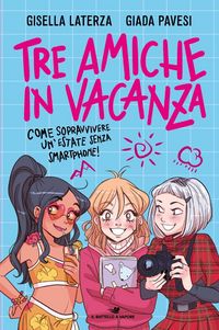 Produktbild: Tre amiche in vacanza. Come sopravvivere un'estate senza smartphone!
