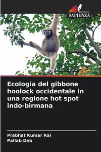 Produktbild: Ecologia del gibbone hoolock occidentale in una regione hot spot indo-birmana